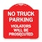 Signmission No Parking No Truck Parking Violators Prosecuted, Red & White Alum Sign, 18" x 18", RW-1818-23702 A-DES-RW-1818-23702 - alternate 1